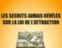  SECRETS JAMAIS REVELES SUR LA LOI DE L'ATTRACTION