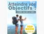 Comment atteindre vos objectifs ?