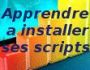 Apprendre A installer Ses Scripts