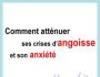 COMMENT ATTENUER CRISES D'ANGOISSE ET ANXIETE