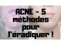 Enlever l'acn - 5 mthodes pour radiquer l'acne