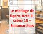 LE MARIAGE DE FIGARO, ACTE III, SCENE 15