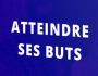 Atteindre ses buts