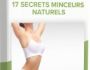 17 Secrets minceurs naturels