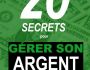 20 SECRETS POUR GERER SON ARGENT