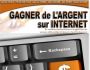 GAGNER DE L'ARGENT SUR INTERNET