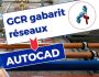 Gabarit GCR - Rseaux