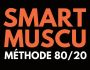 SMART MUSCULATION METHODE 8020