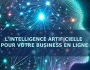 L'intelligence Artificielle pour votre Business