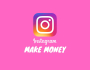 Instagram Make Money