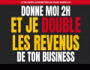 DOUBLER LES REVENUS DE TON BUSINESS