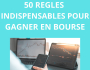 50 rgles indispensables pour russir en bourse