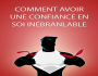 Comment avoir une confiance en soi inbranlable