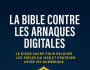 LA BIBLE CONTRE LES ARNAQUES DIGITALES