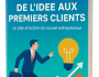 DE L'IDEE AUX PREMIERS CLIENTS  LE PLAN D'ACTION