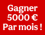 OFFRE EXCLUSIVE JUSQU'A 5000 EUROS PAR MOIS