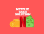 OFFRE EXCLUSIVE NETFLIX CASH SOLUTION