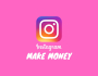 GAGNER DE L'ARGENT AVEC INSTAGRAM
