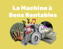 40 EUROS DE COMMISSION  MACHINE A SONS RENTABLES