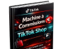 MACHINE A COMMISSIONS : TIKTOK SHOP