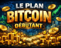 LE PLAN BITCOIN DEBUTANT