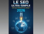 LE SEO ULTRA-SIMPLE 2026 : GUIDE POUR DEBUTANTS 